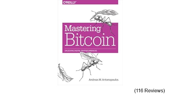 Mastering Bitcoin Unlocking Digital Cryptocurrencies Andreas M - 